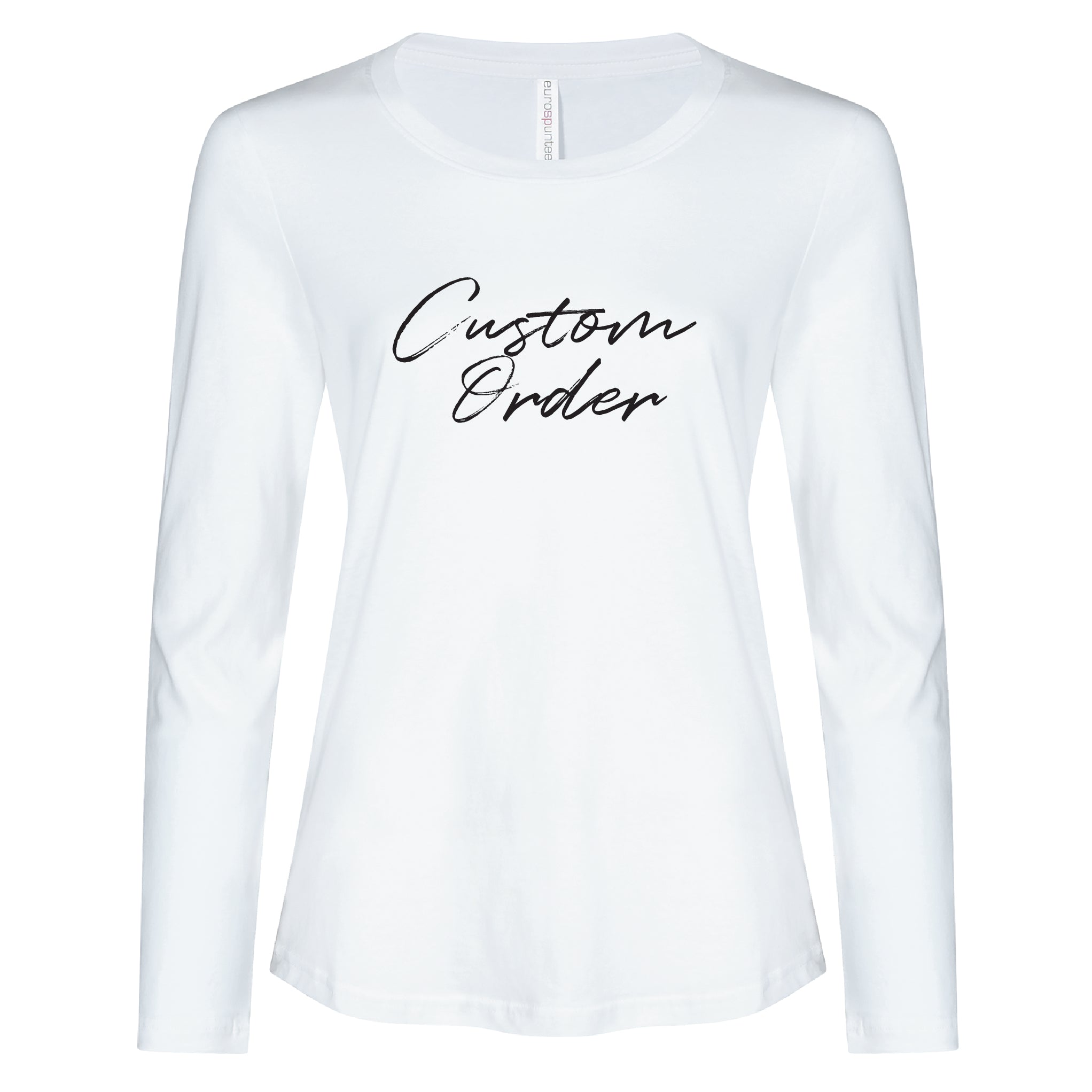 Ladies - Long Sleeve Tee Custom Order