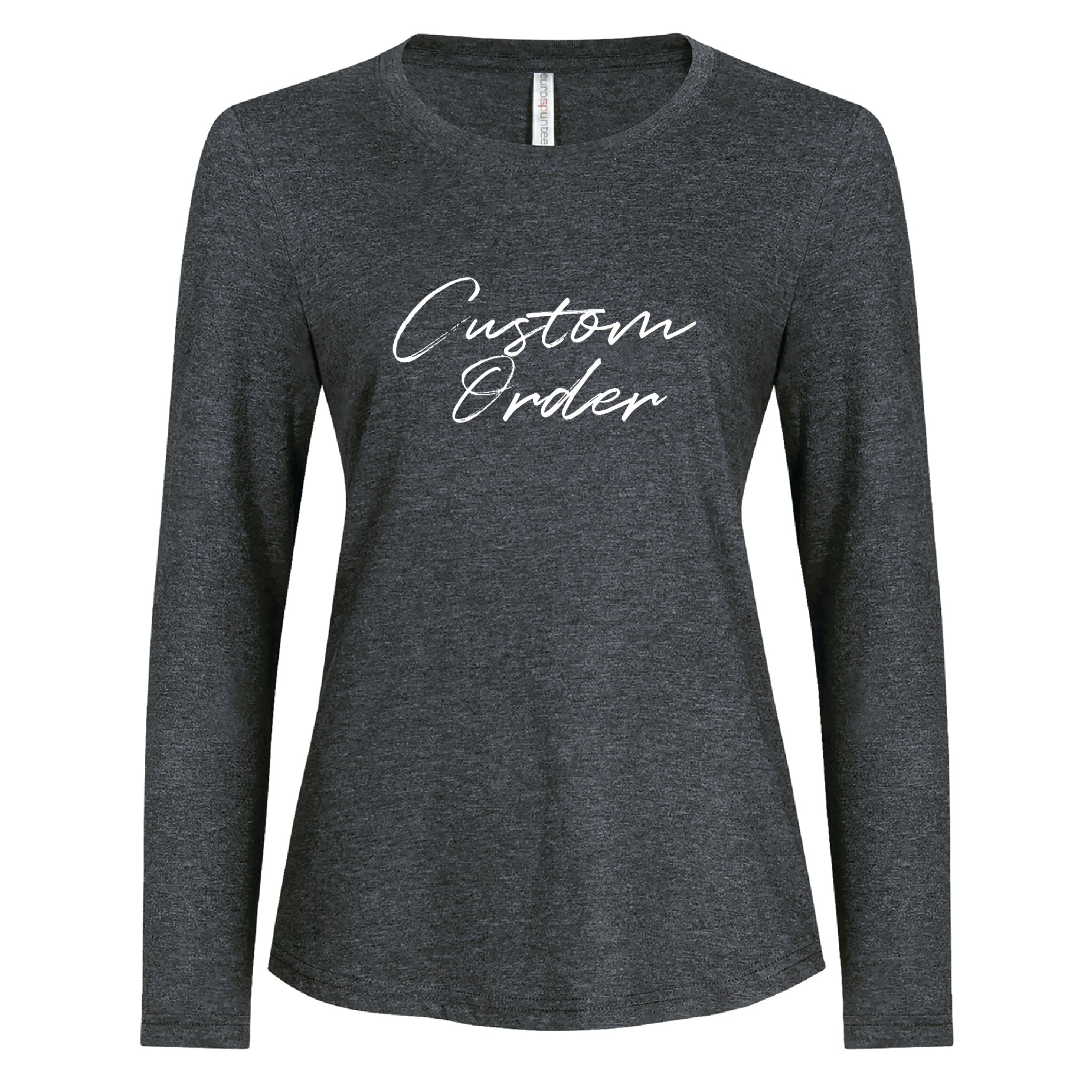 Ladies - Long Sleeve Tee Custom Order