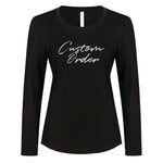 Ladies - Long Sleeve Tee Custom Order