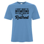 Mens - I don't want to can't make me - RETIRED