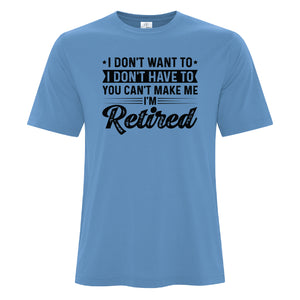 Mens - I don't want to can't make me - RETIRED