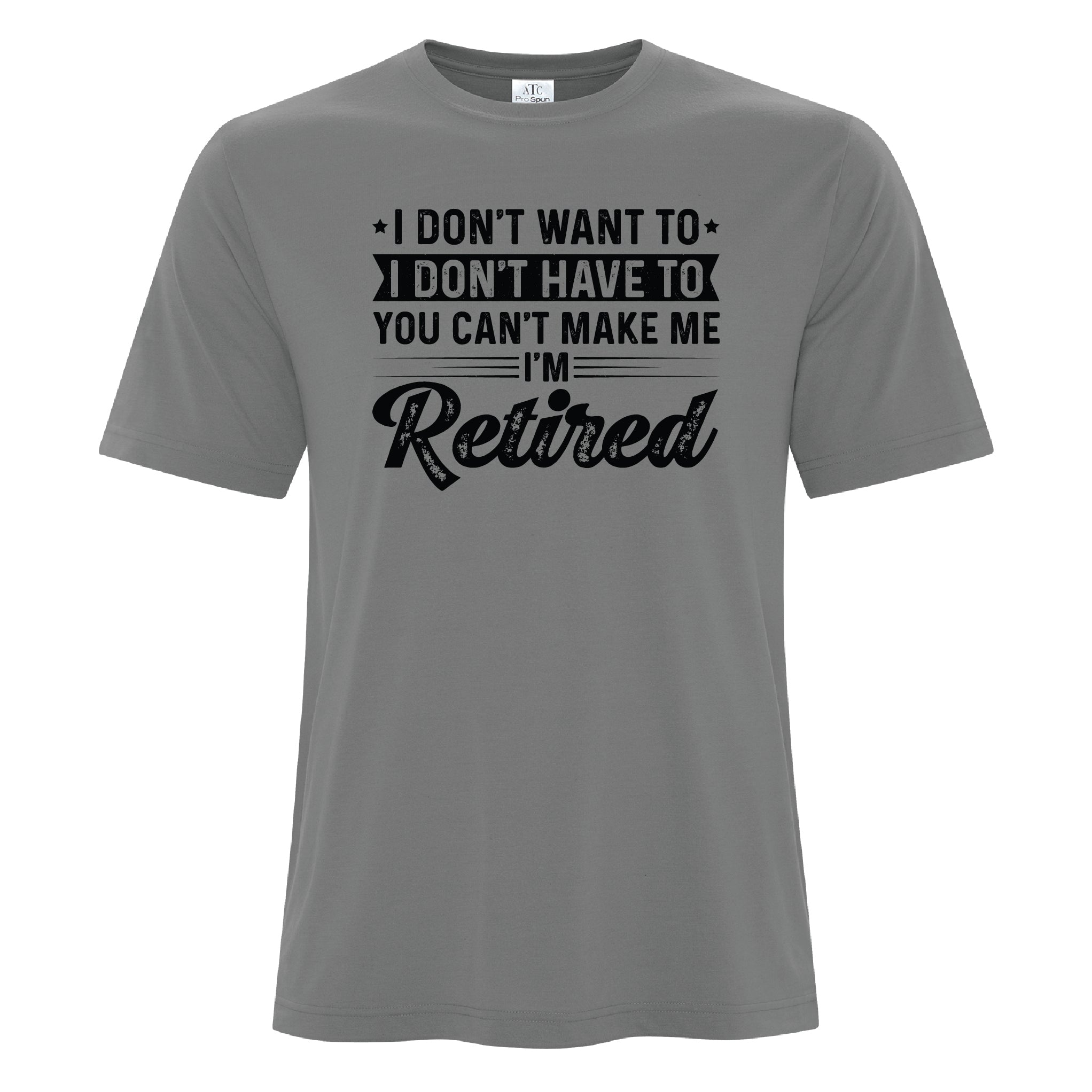 Mens - I don't want to can't make me - RETIRED