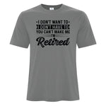 Mens - I don't want to can't make me - RETIRED