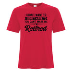 Mens - I don't want to can't make me - RETIRED