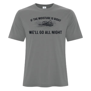 Mens Tshirts - If the moisture is right we'll go all night