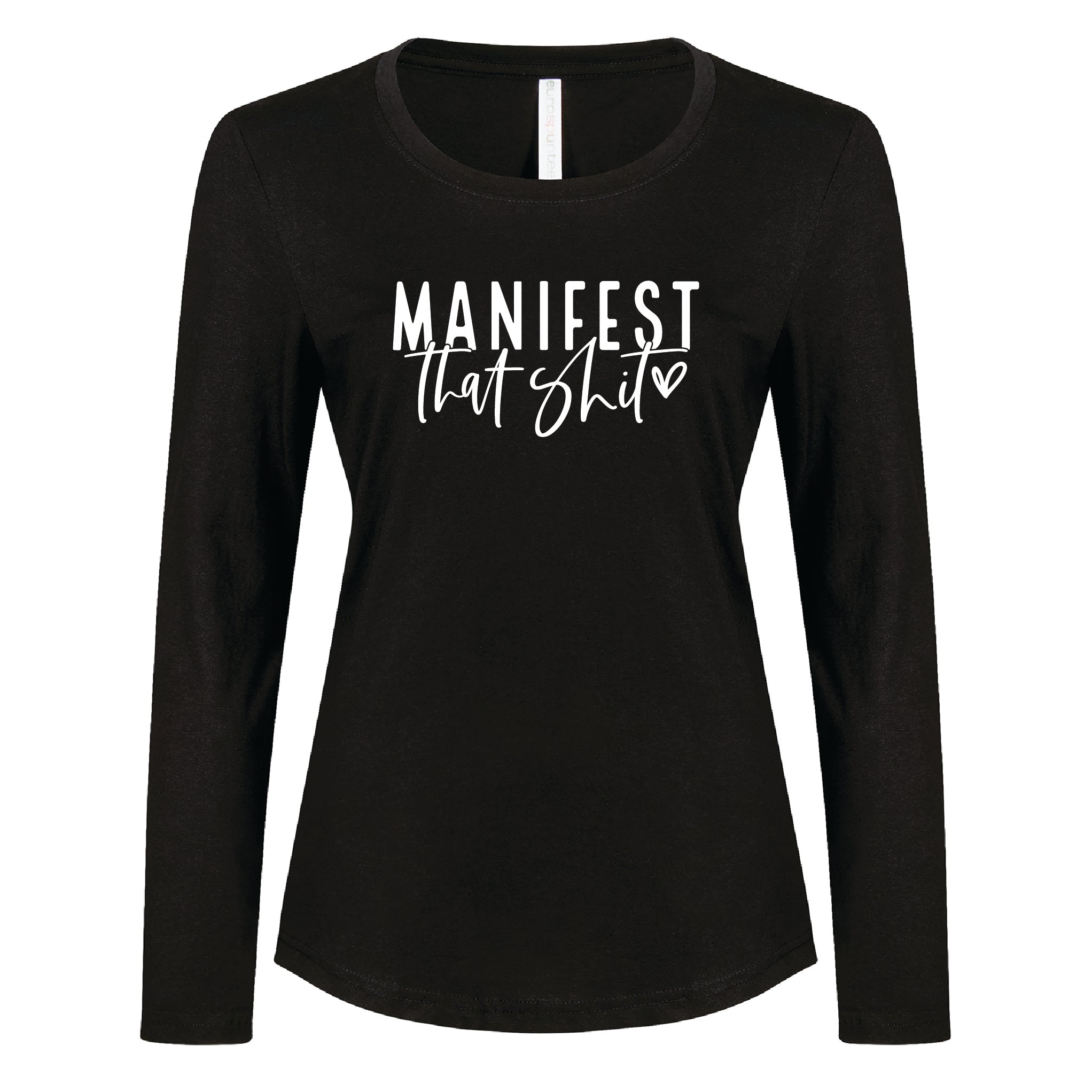 Ladies - Long Sleeve Tee Manifest that shit