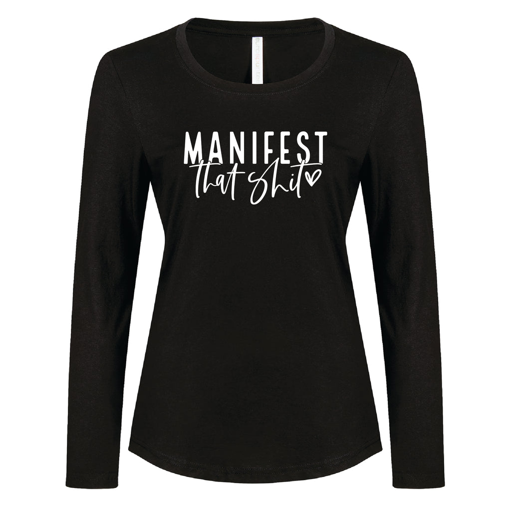 Ladies - Long Sleeve Tee Manifest that shit