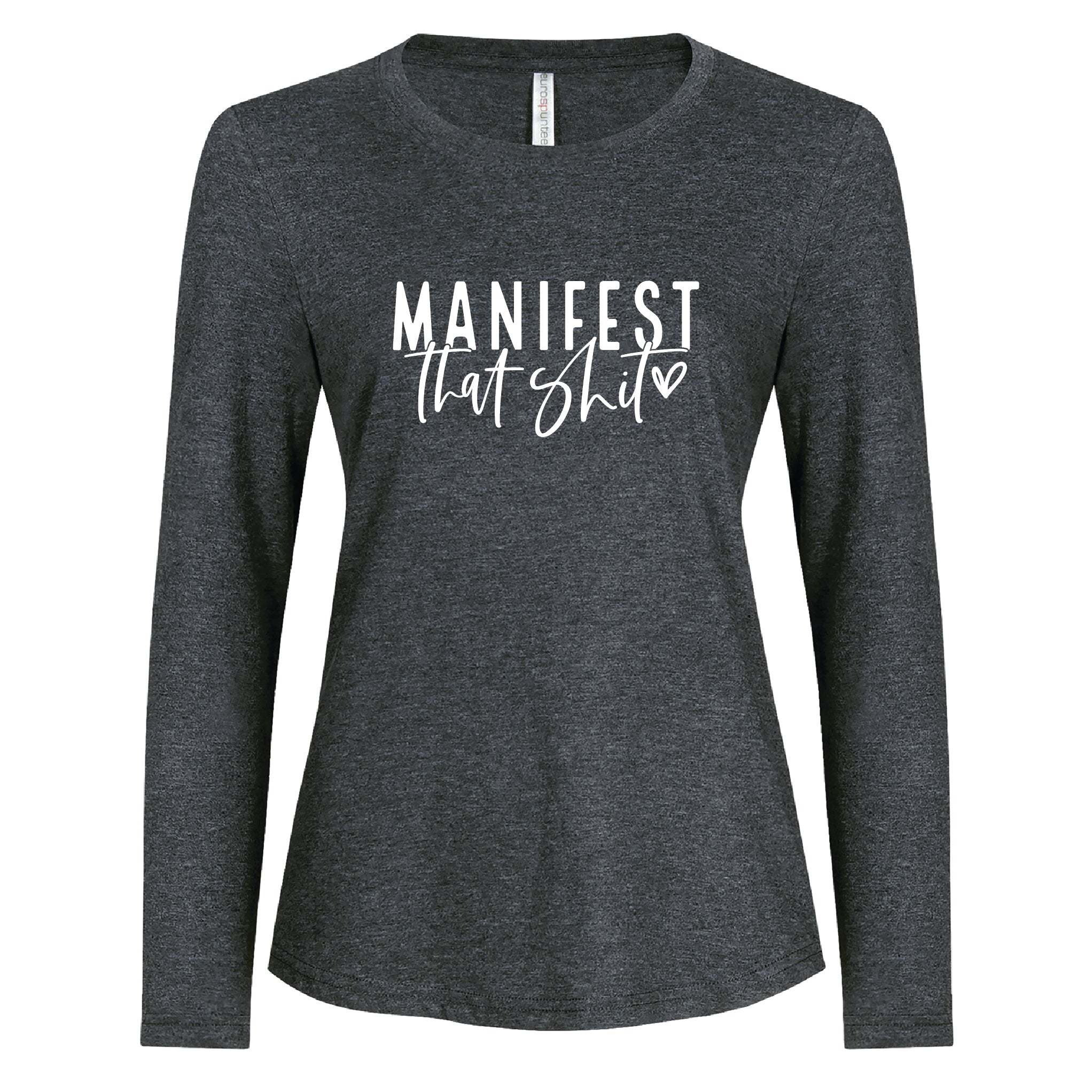 Ladies - Long Sleeve Tee Manifest that shit