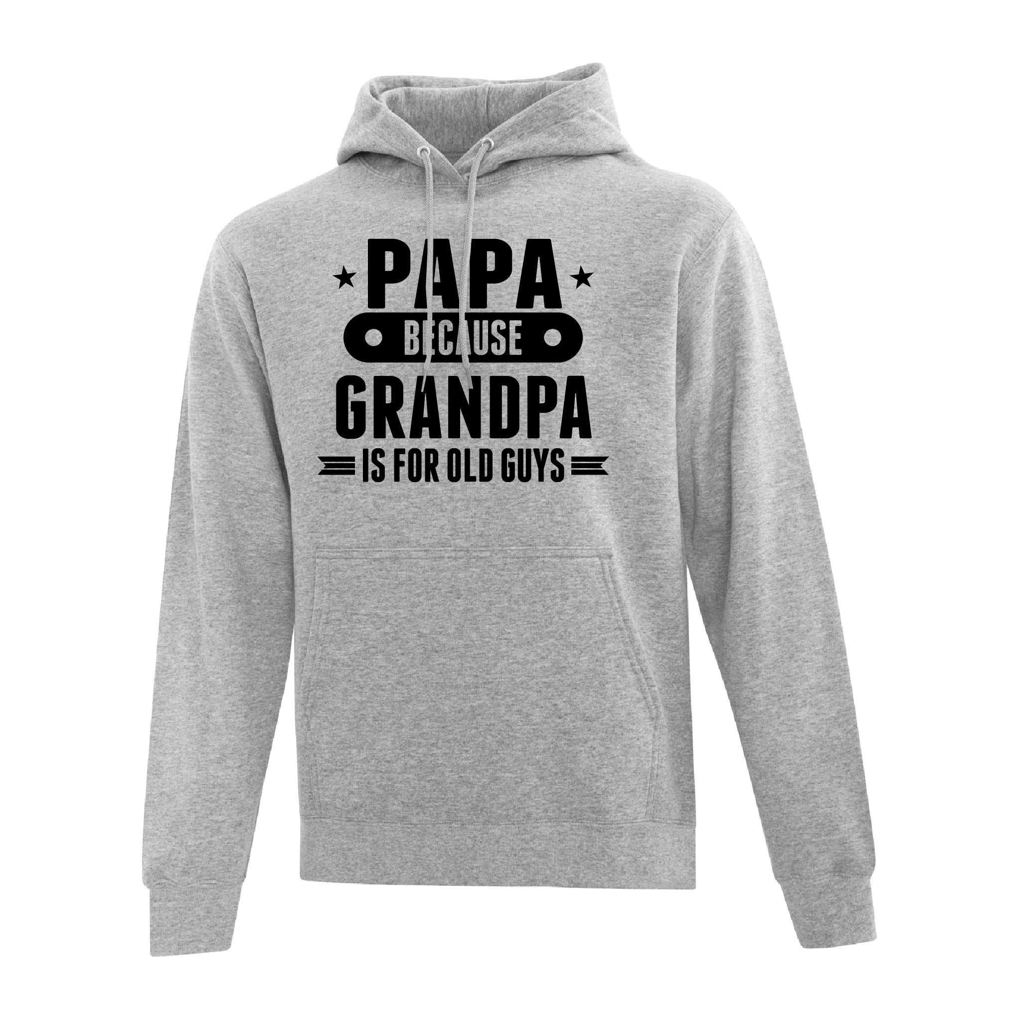 Men's Hoodie - Papa is because Grandpa is for old guys