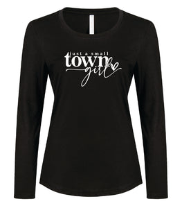 Ladies - Long Sleeve Tee Small Town Girl