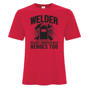 Mens - Welder Because Engineers Need Heros too