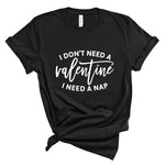 Ladies T-Shirt - Don't Need A Valentine