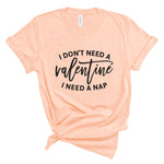 Ladies T-Shirt - Don't Need A Valentine