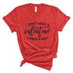 Ladies T-Shirt - Don't Need A Valentine