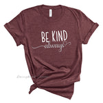 Ladies Tee - Be Kind Always