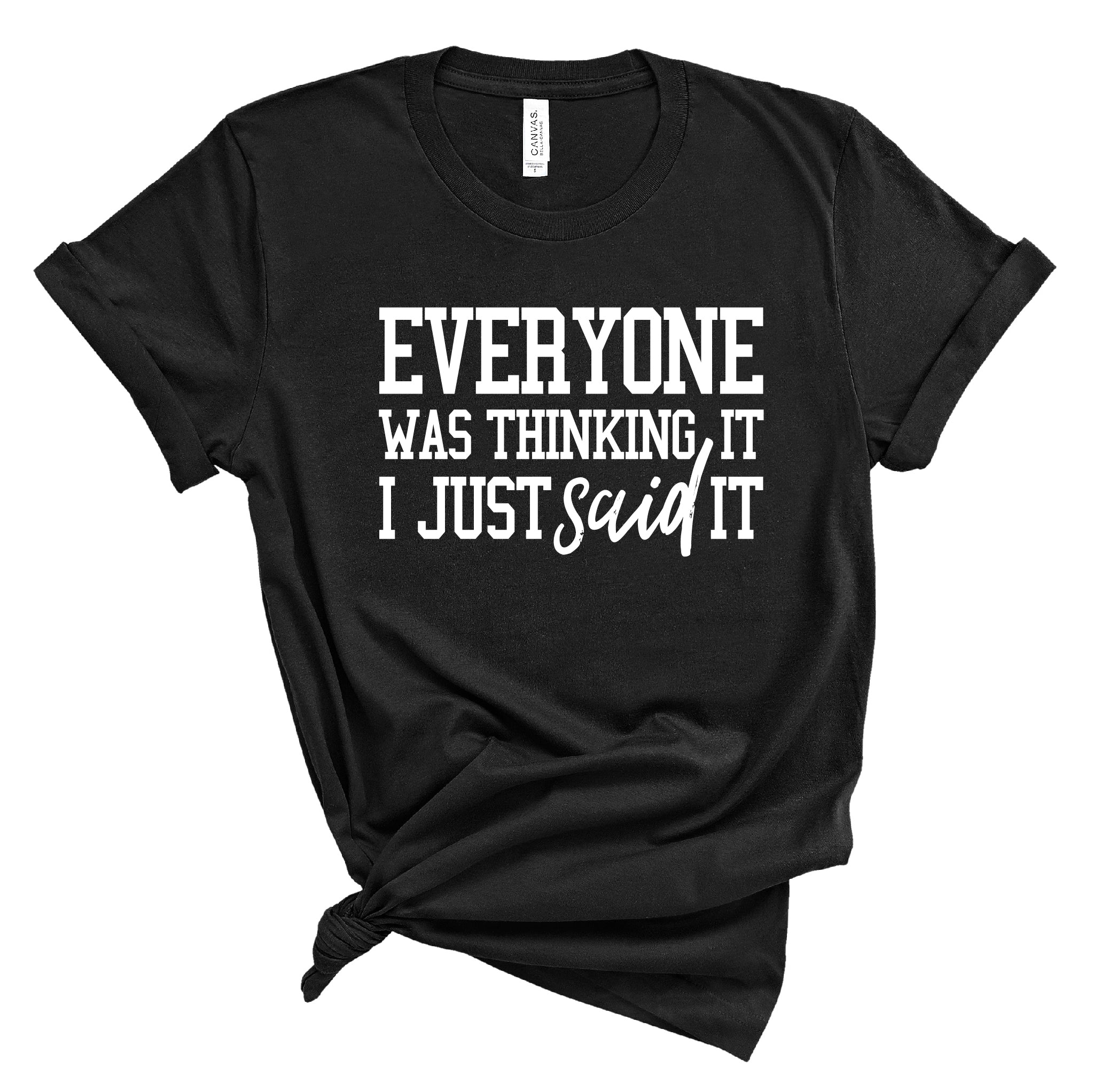 Ladies Tshirt - Everyone was thinking it