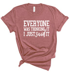 Ladies Tshirt - Everyone was thinking it