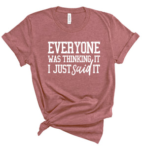 Ladies Tshirt - Everyone was thinking it