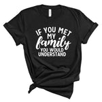 Ladies T-Shirt - If you met my family