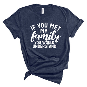 Ladies T-Shirt - If you met my family