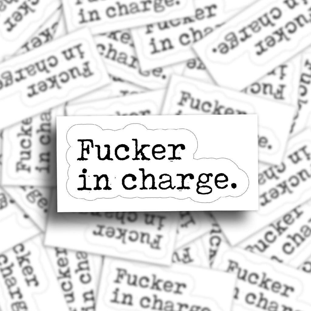 Sticker - F*cker in Charge