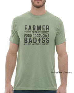 This design features a rustic font that reads "Farmer Because Food Producing Bad#@$ Was Not an Official Job Title" Everyday lightweight smooth & comfy tee.  (Slim Fit)