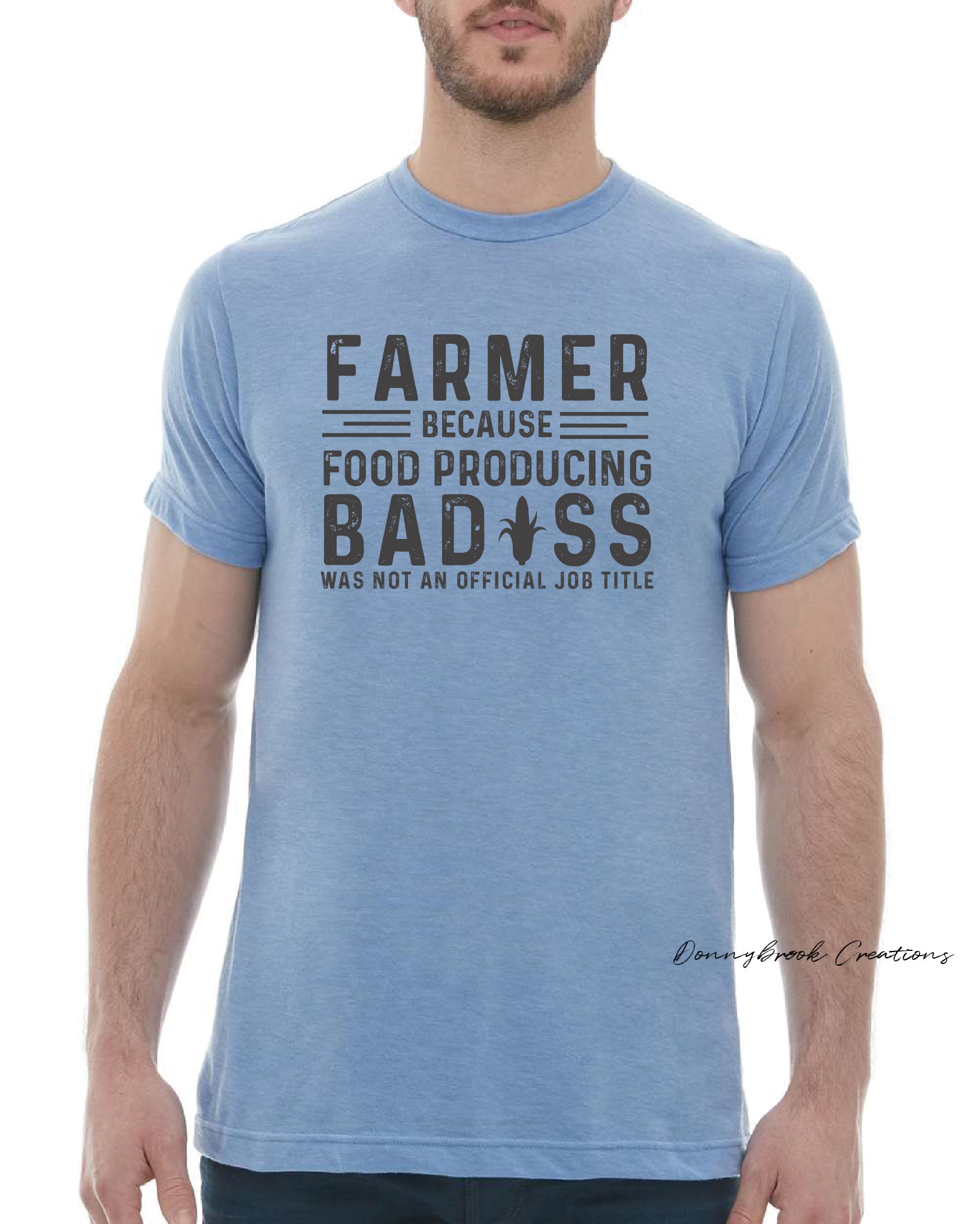 This design features a rustic font that reads "Farmer Because Food Producing Bad#@$ Was Not an Official Job Title" Everyday lightweight smooth & comfy tee.  (Slim Fit)