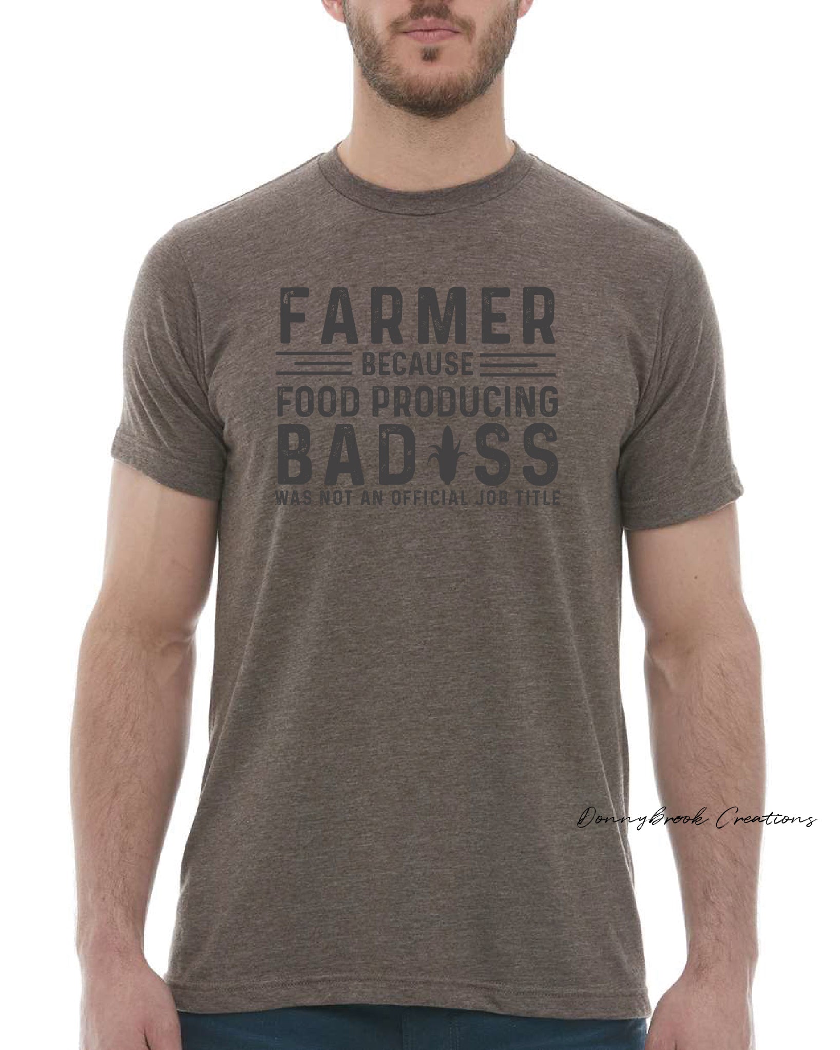 This design features a rustic font that reads "Farmer Because Food Producing Bad#@$ Was Not an Official Job Title" Everyday lightweight smooth & comfy tee.  (Slim Fit)