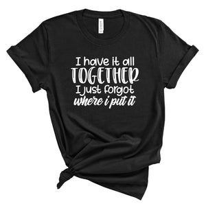 Ladies Tshirt - I've got it all together