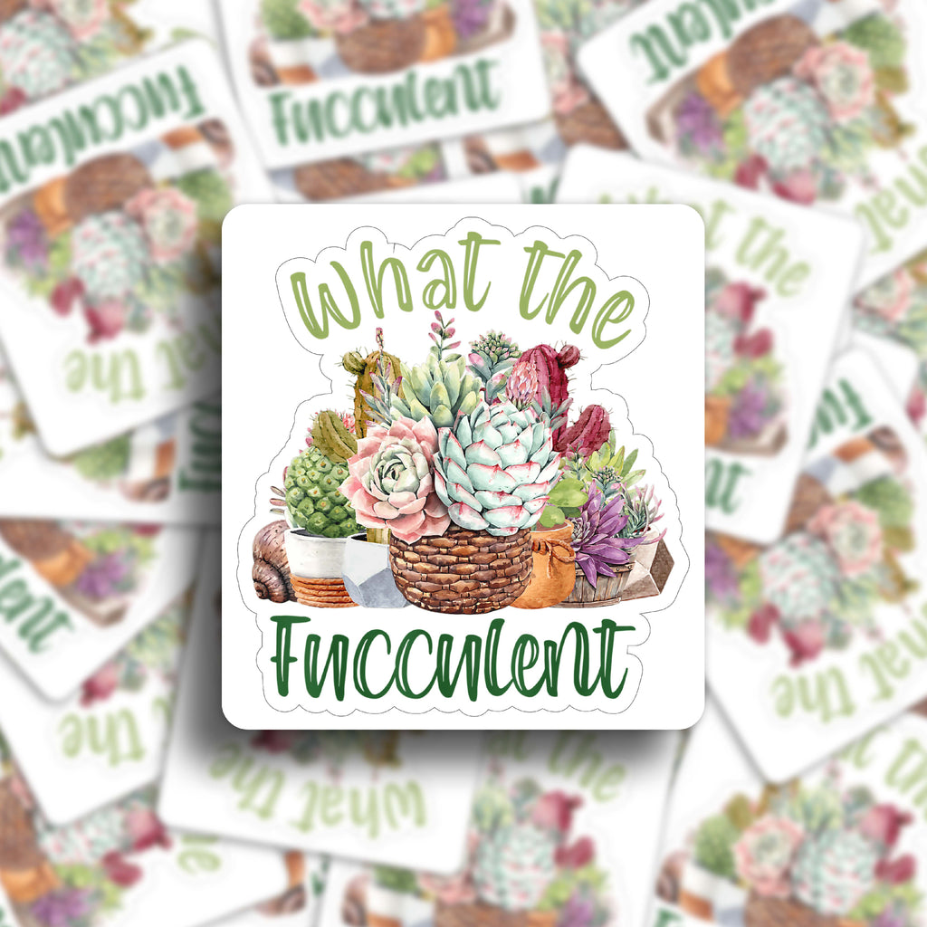 Sticker - What the fucculent