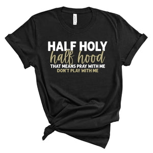 Ladies Tshirt - Half Holy Half Hood