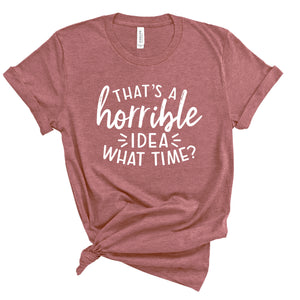 Ladies Tshirt - Horrible Idea