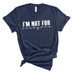 Ladies Tshirt - I'm not for everyone