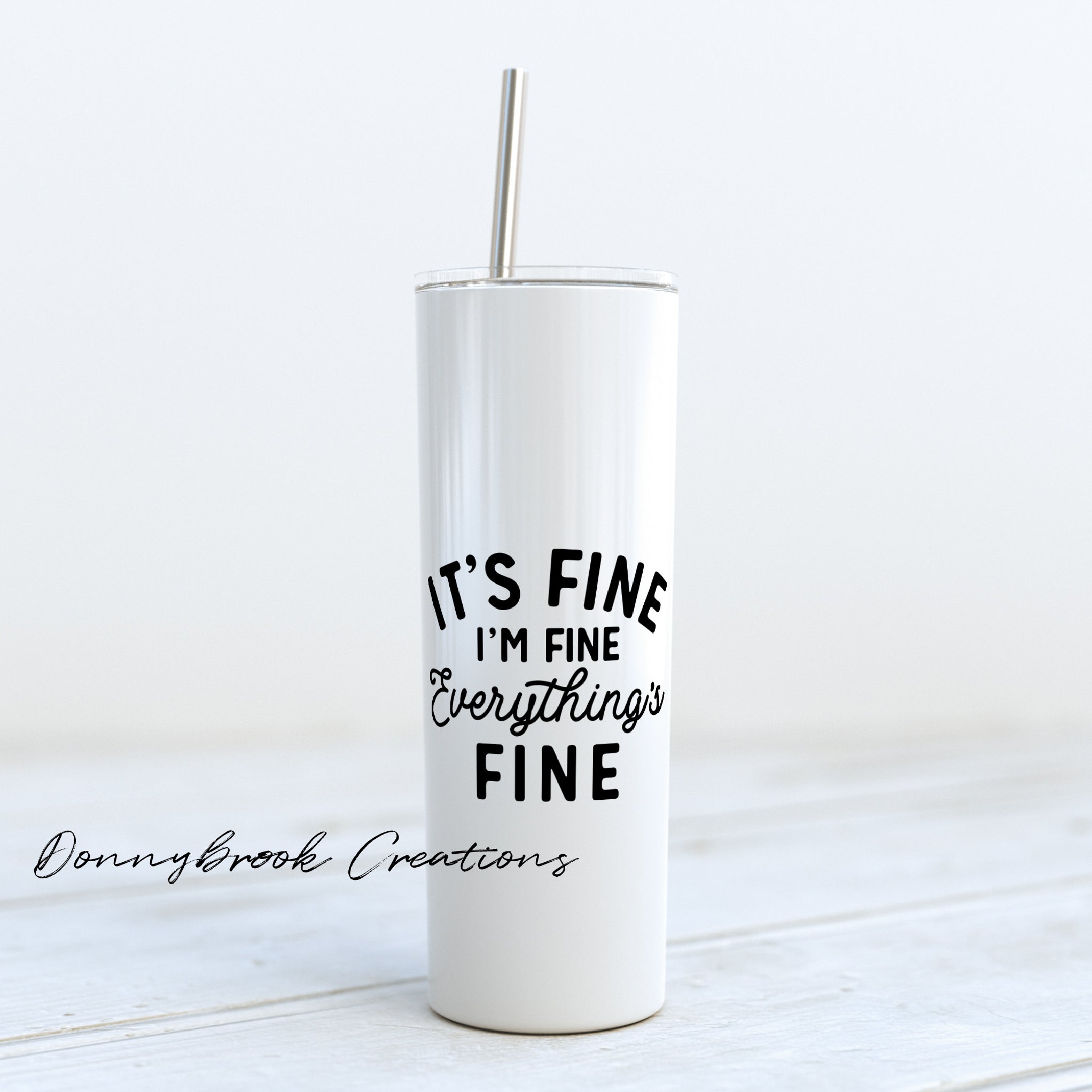 20 Ounce Tumbler - I'm fine it's fine