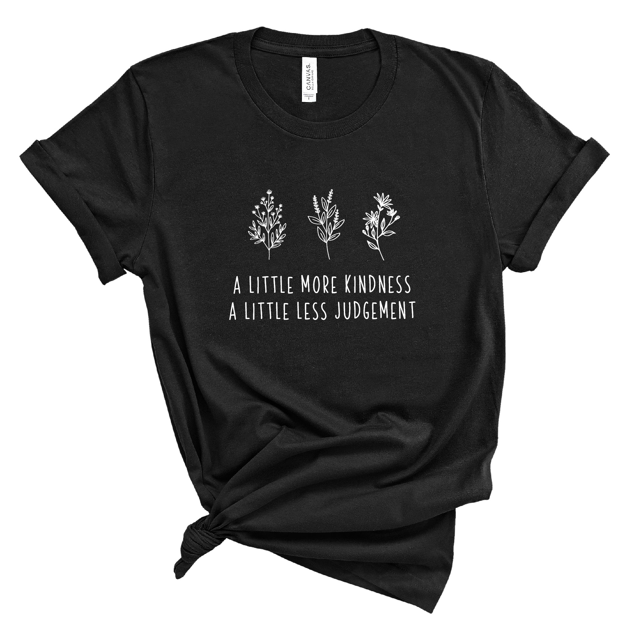 Ladies T-Shirt - A Little more Kindness, A Little Less Judgement