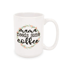 Mug - Mama Needs Coffee