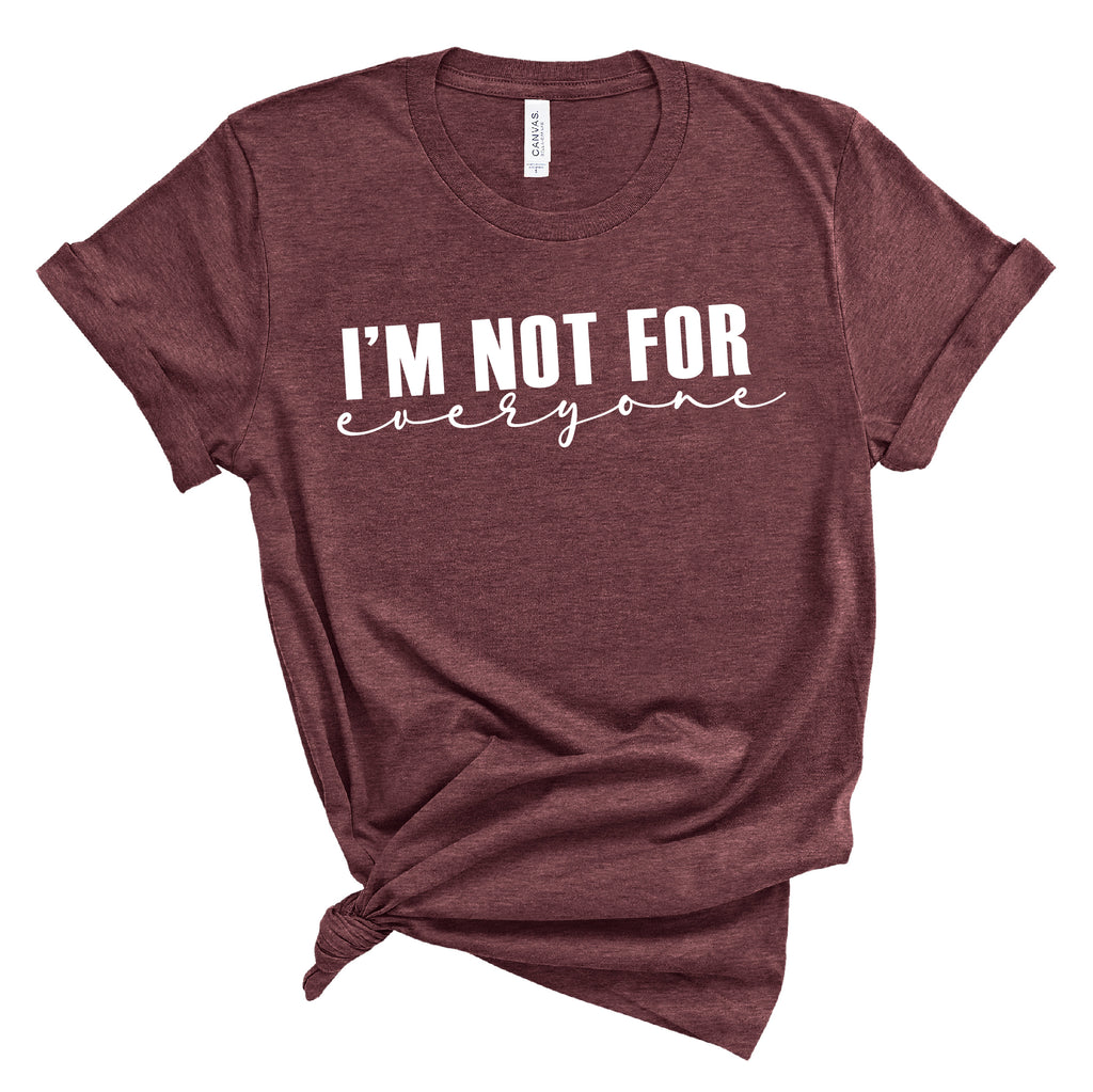 Ladies Tshirt - I'm not for everyone