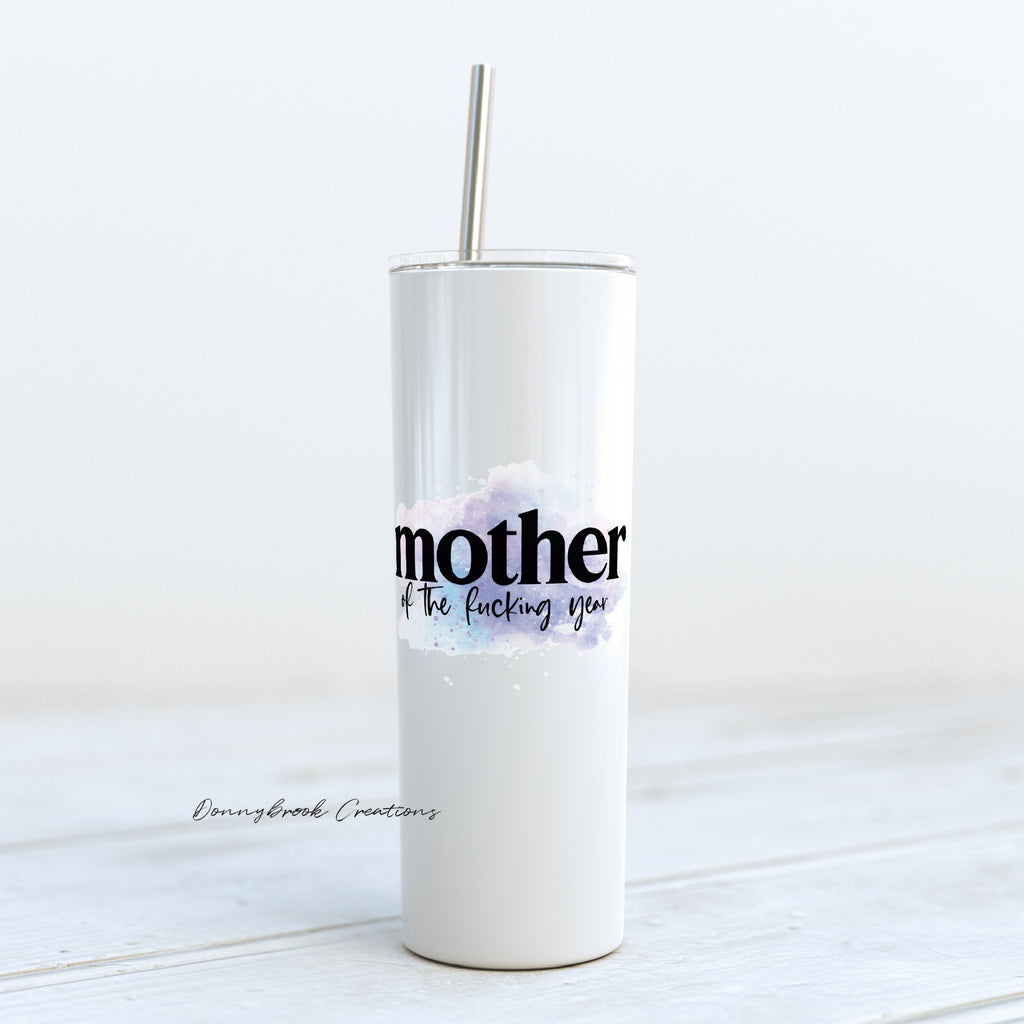 20 Ounce Tumbler - Mother of the Fucking Year