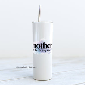 20 Ounce Tumbler - Mother of the Fucking Year