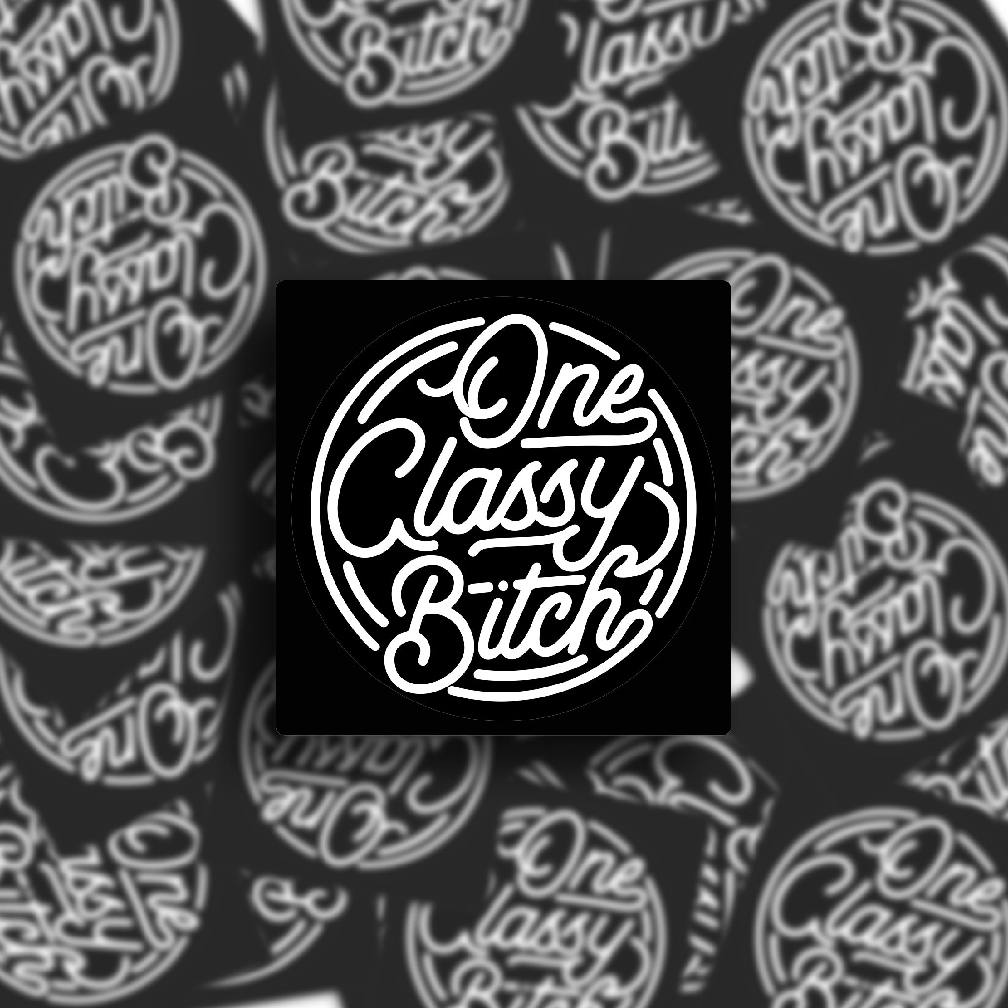 Sticker - One Classy B*tch