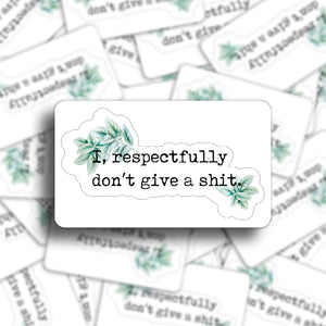 Sticker - Respectfully don't give a sh*t