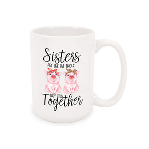 Mug - Sisters are like Fat Thighs